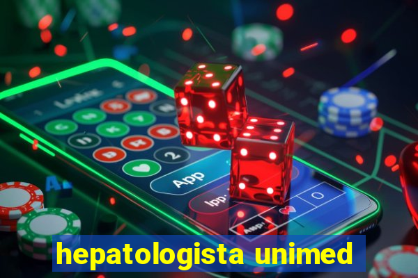 hepatologista unimed